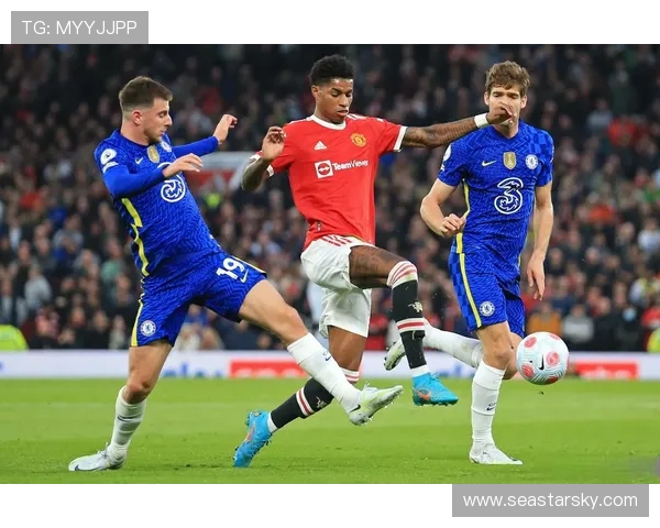 曼联主场迎战切尔西争锋对决 两队激烈较量争夺英超关键三分